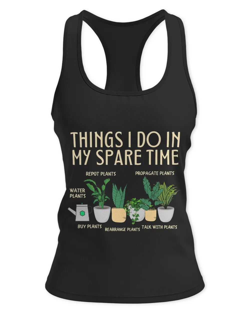 Things I Do In My Spare Time Plants Funny Gardener Gardening