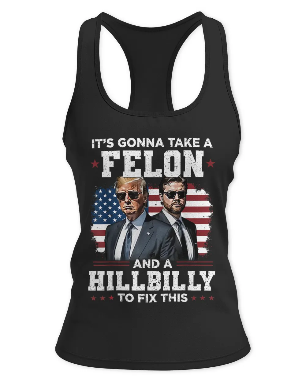 Trump Vance It's Gonna Take A Felon And A Hillbilly To Fix Women's Ideal Racerback Tank black xs