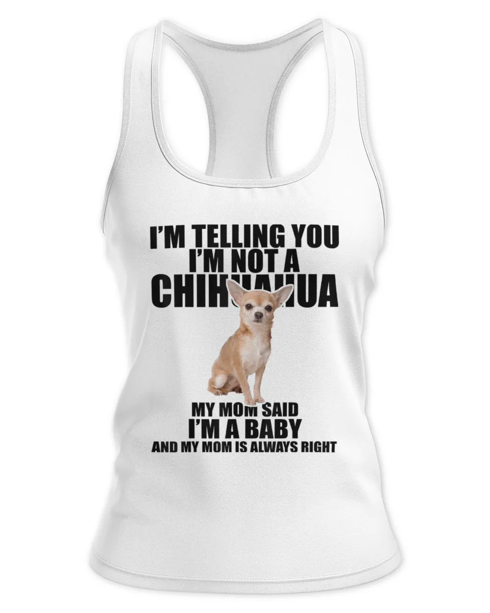Chihuahua Dog Shirt I'm telling you I'm not a Chihuahua Women's Ideal Racerback Tank white xs