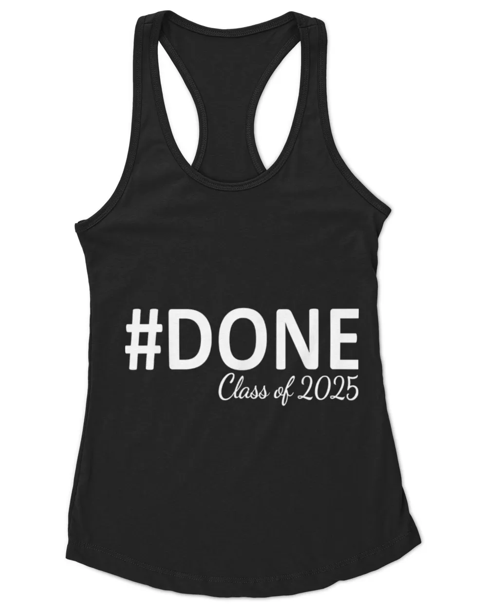 DONE Class of 2025 Graduation for Her Him Grad Seniors 2025 Women's Ideal Racerback Tank black xs