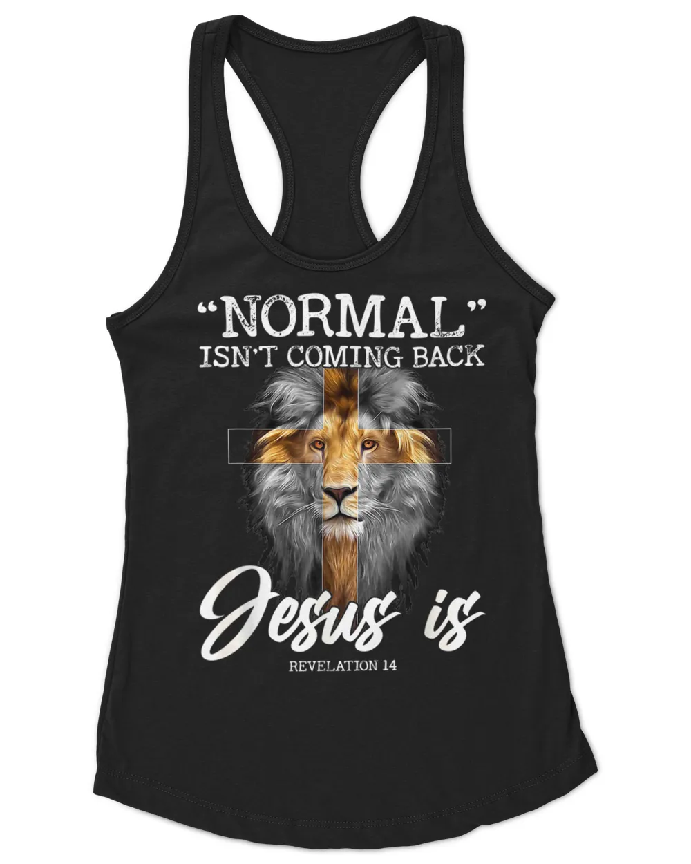 normal isn't coming back but jesus is cross christian lion