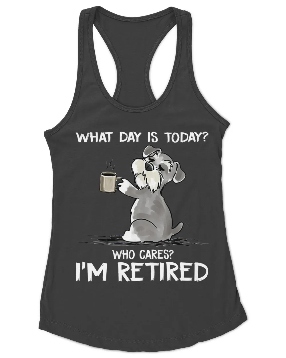 What Day Is Today Who Cares I'm Retired HOD170223A1