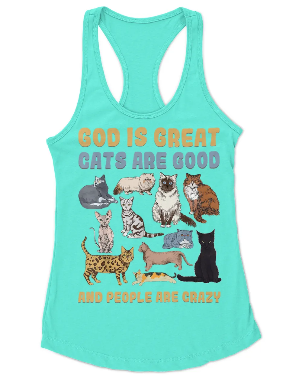 God Is Great Cats Are Good People Are Crazy Cat HOC300323A4