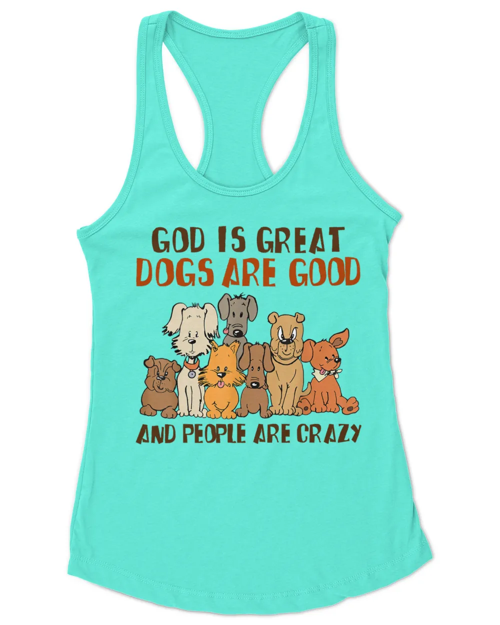 God Is Great Dogs Are Good People Are Crazy HOD310323A3