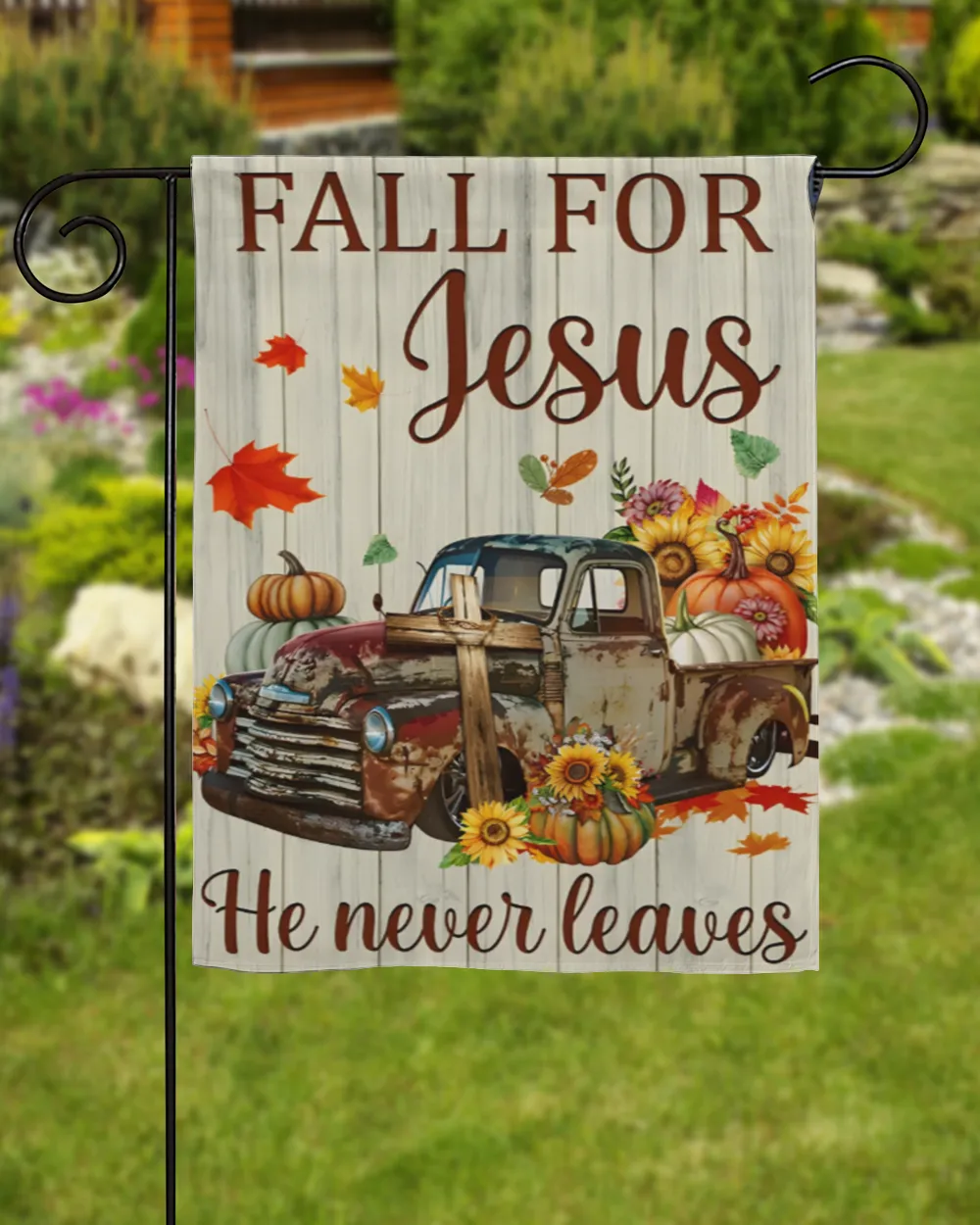 Fall For Jesus He Never Leaves House Flag , Yard Flag