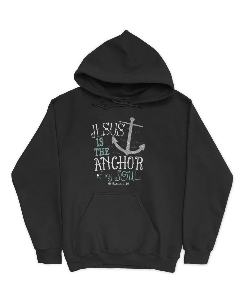 Hebrews 6:19 Jesus Is The Anchor Of My Soul Bible Verse T-shirt
