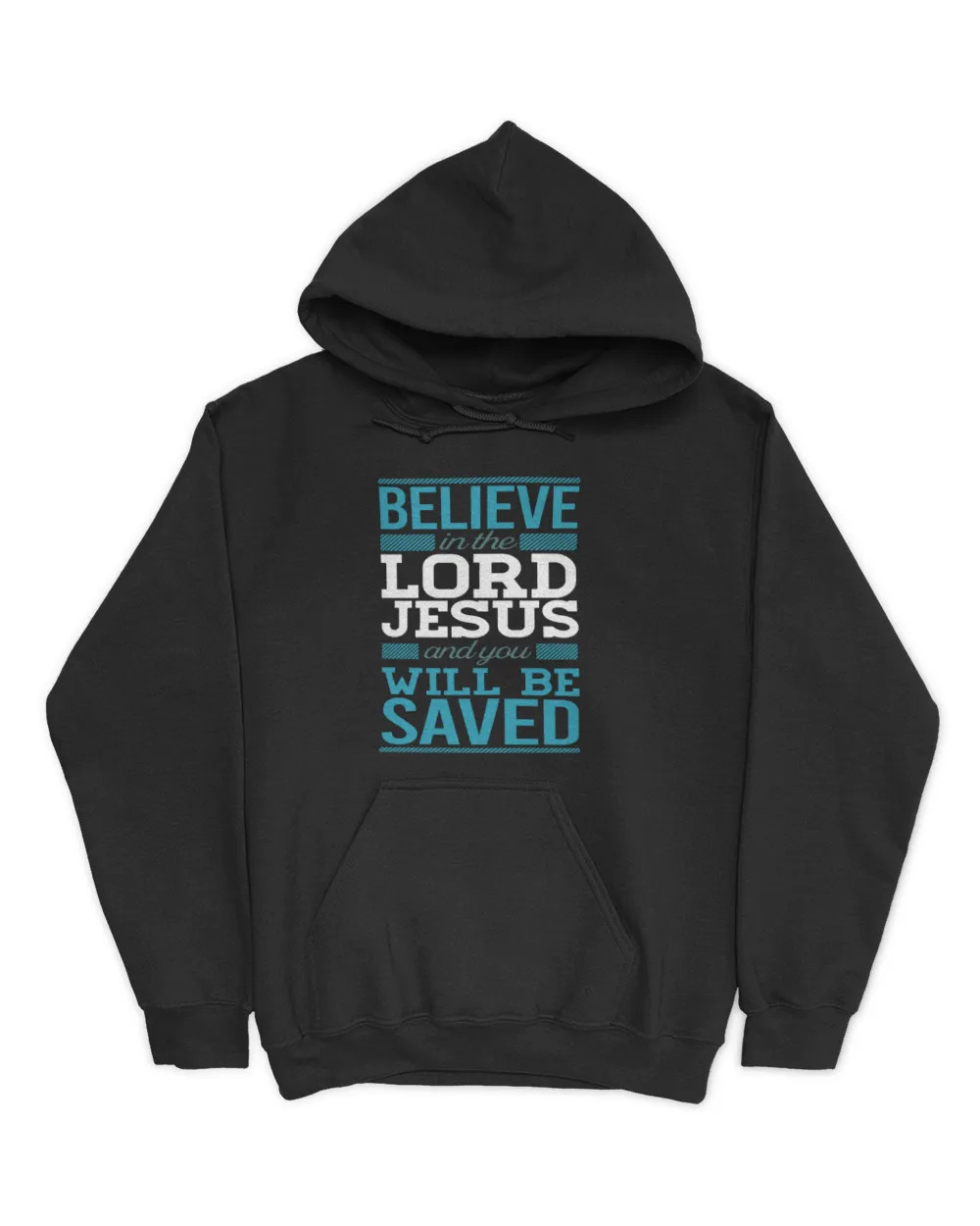 Believe In The Lord Jesus And You Will Be Saved