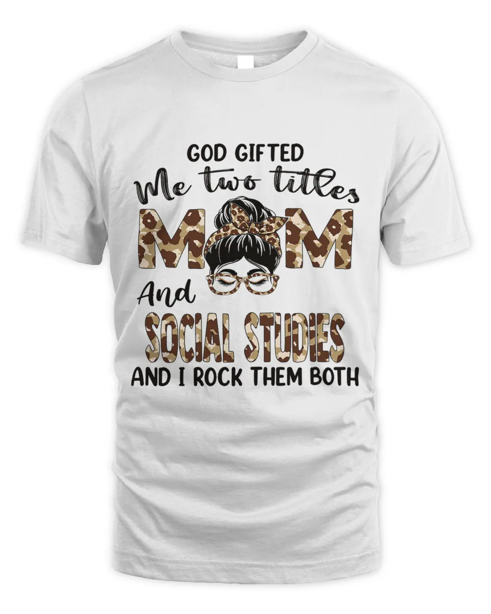 Womens I Have Two Titles Mom And Social Studies Mothers Day Leopard