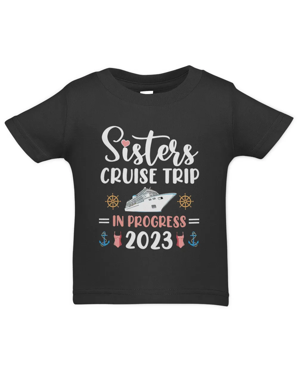 Sisters Cruise Trip In Progress 2023 Infant Jersey T-Shirt black 6m