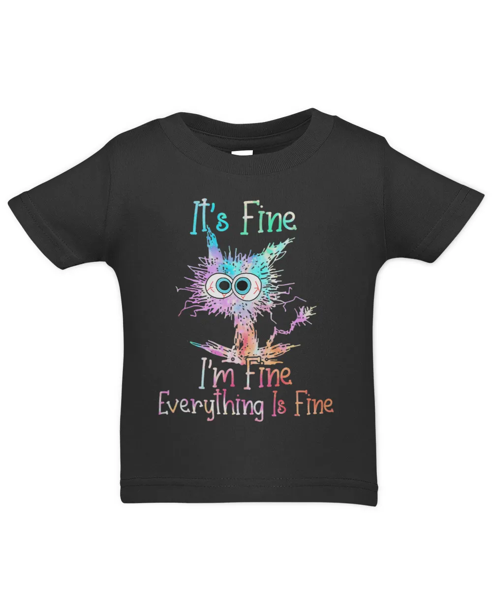 Its Fine Im Fine Everything Is Fine Shirt Tie Dye Cat