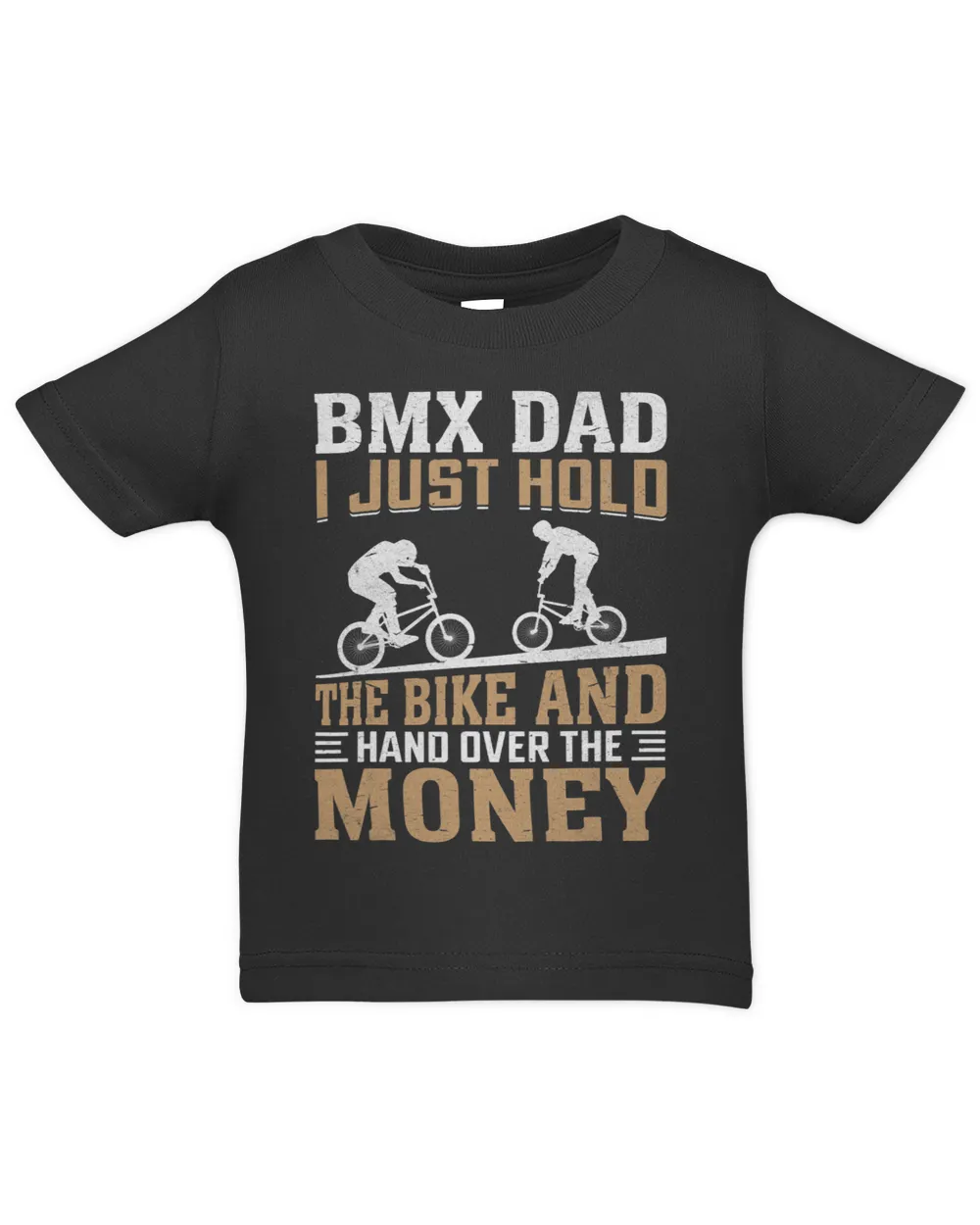 Funny BMX Dad I Just Hold The Bike