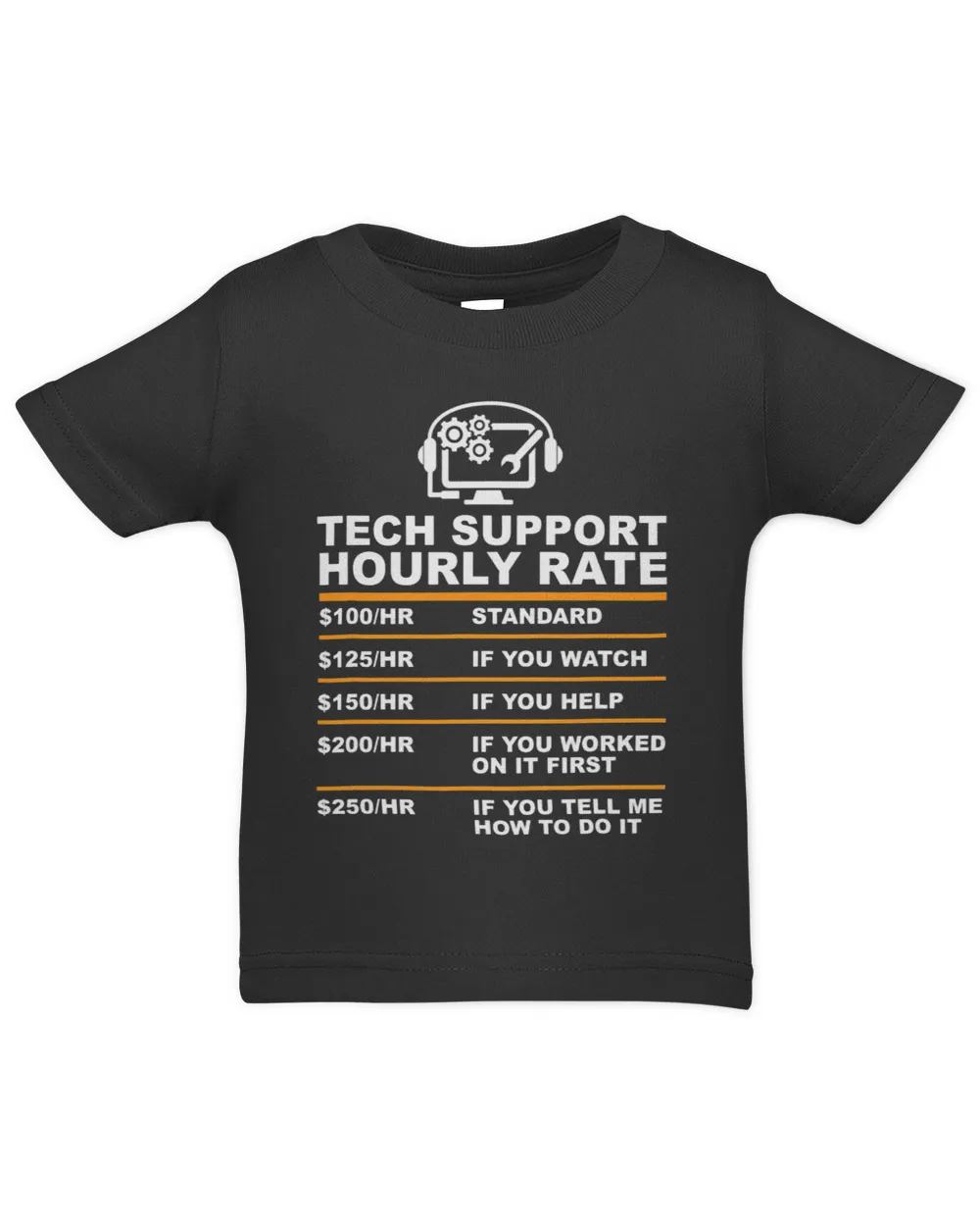 Tech Support Hourly Rate IT Sysadmin Geek Nerd Gift Idea Infant Jersey T-Shirt black 6m