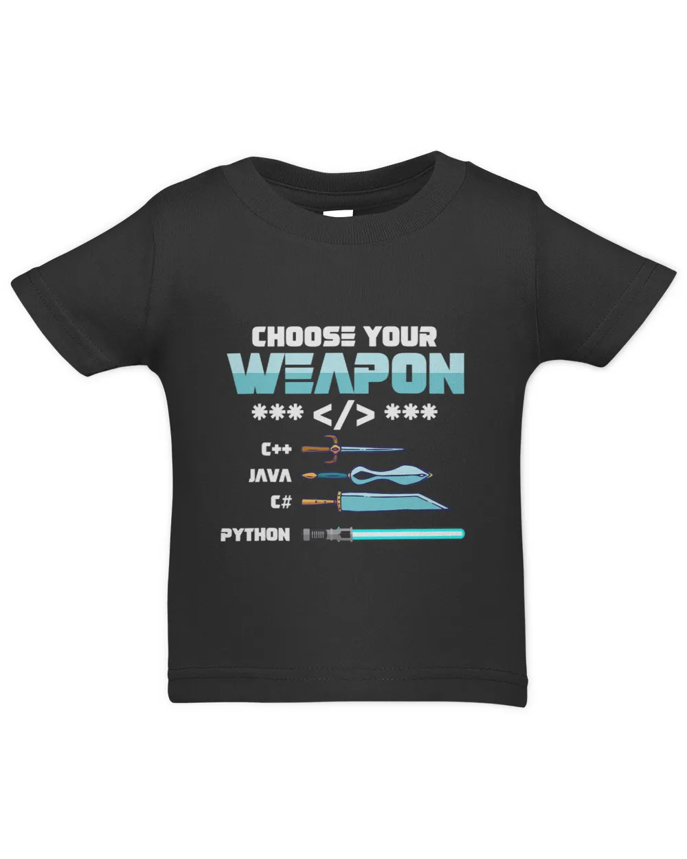 Choose Your Weapon C++ Java Python C Programmers Infant Jersey T-Shirt black 6m