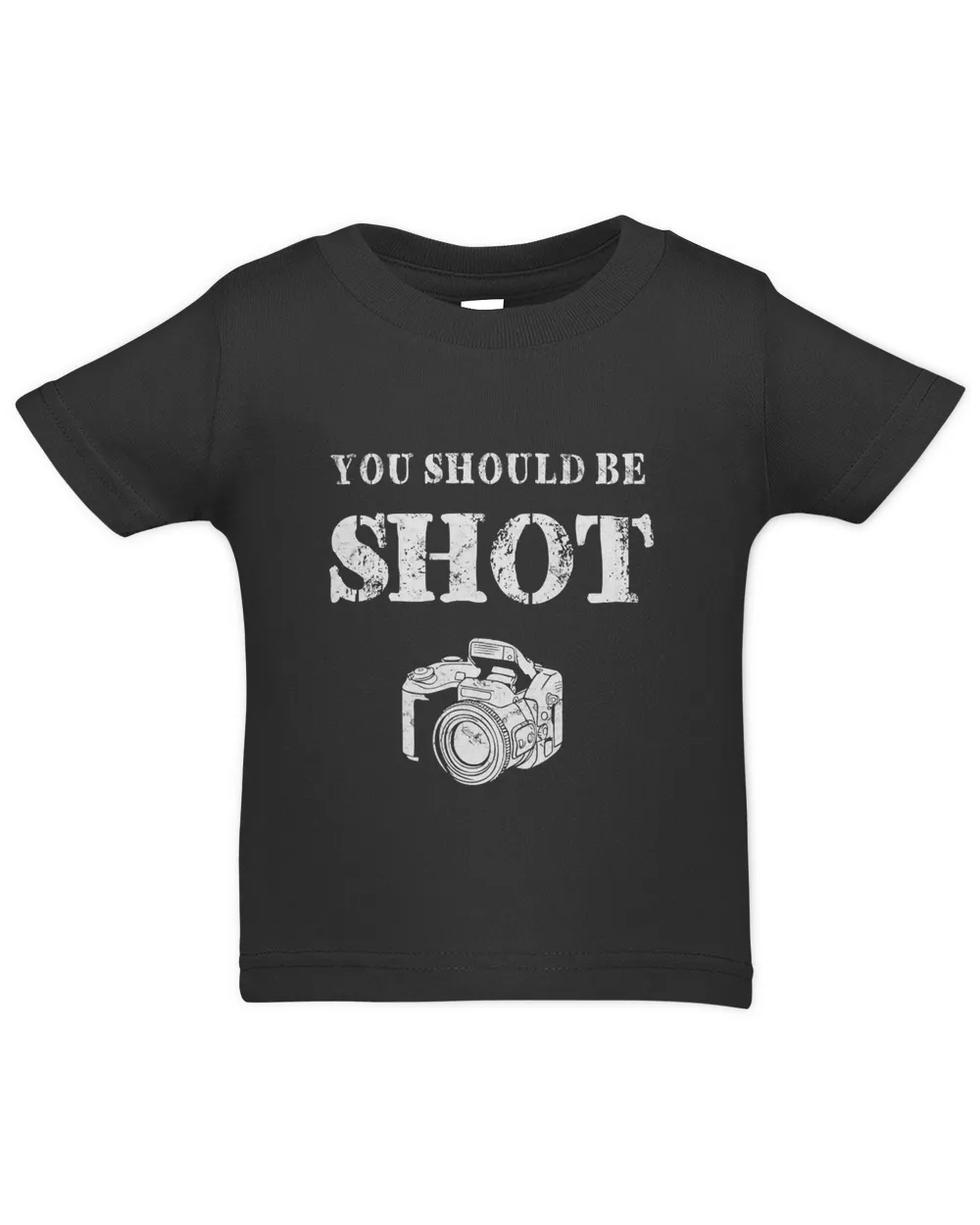 You Should Be Shoot Funny Sayings Photographer T-Shirt