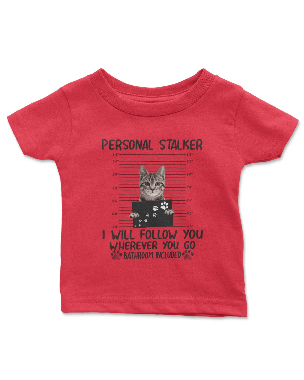 Personal stalker i will follow you Infant Jersey T-Shirt red 6m