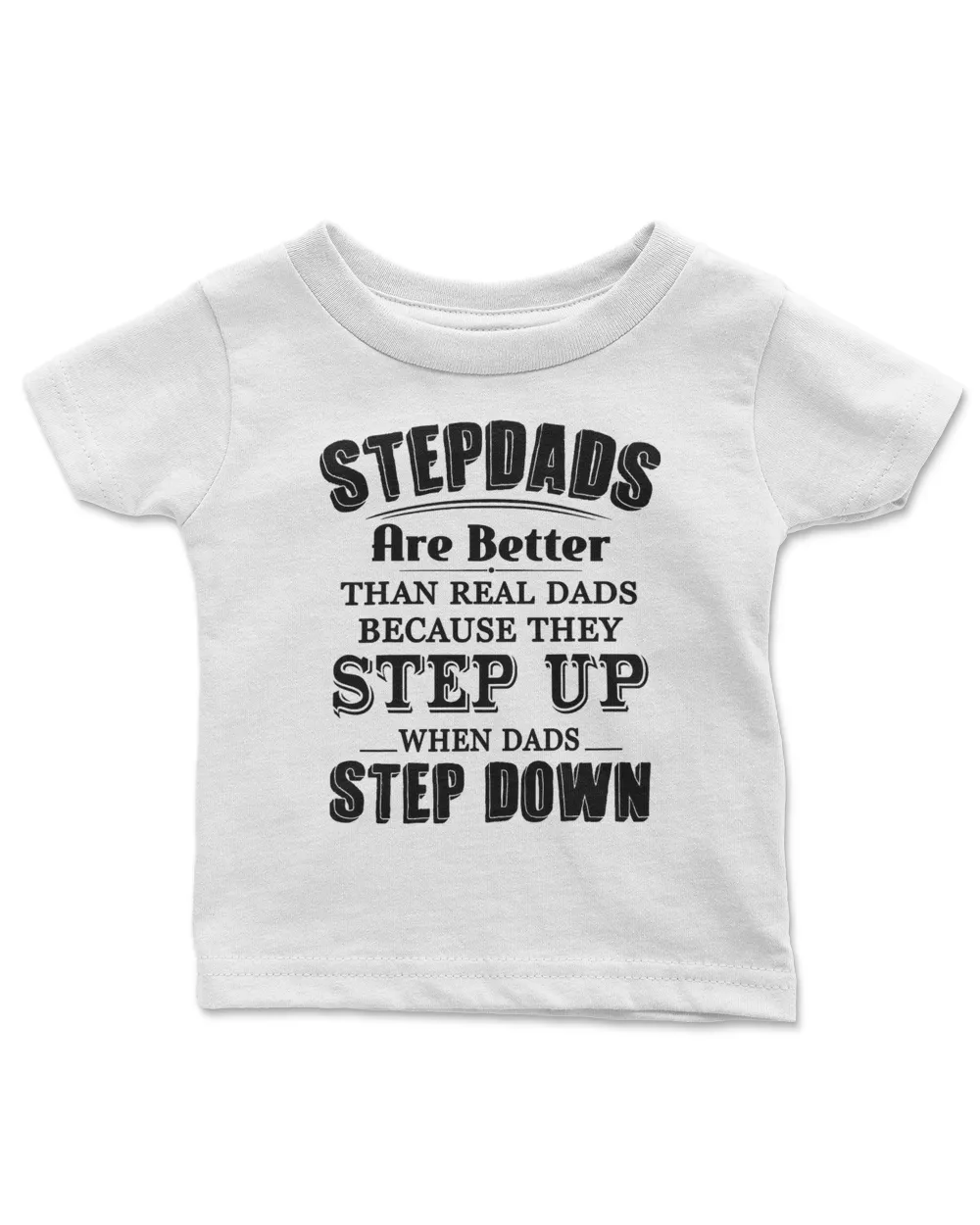 Stepdads Are Betters Than Real Dad Step Down Funny