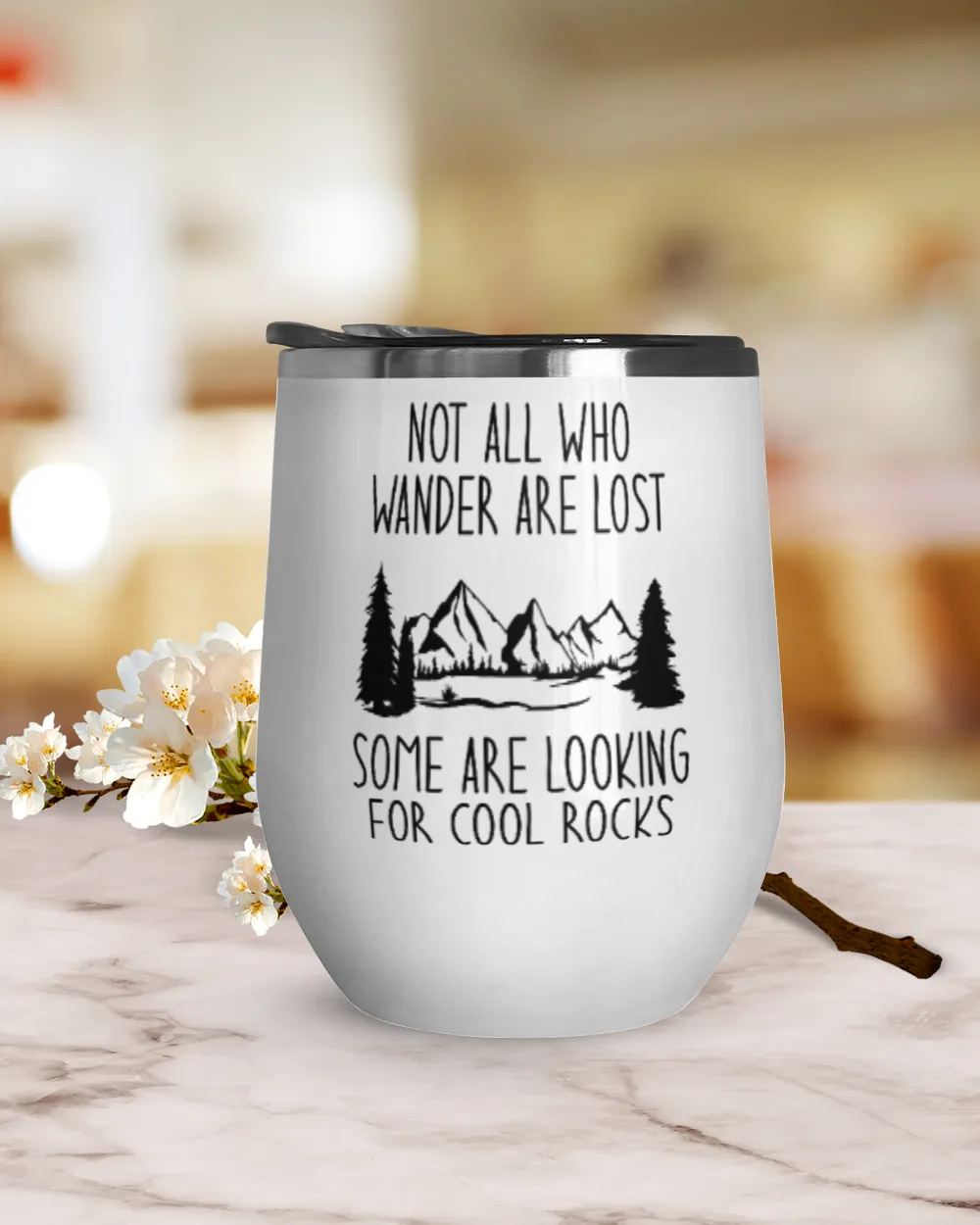 Not all Who Wander Are Lost Some Are Looking For Cool Rocks Wine Tumbler (12 oz) white 12oz