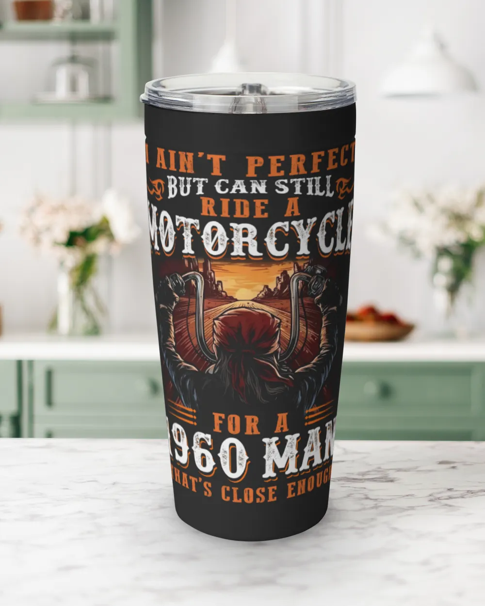 I AIN'T PERFECT BUT CAN STILL RIDE A MOTORCYCLE FOR A 1960 MAN