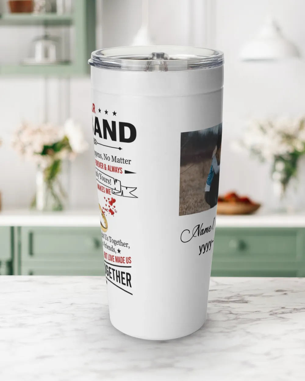 Personalized Husband Tumbler No Matter What Happens, No Matter Where We Are