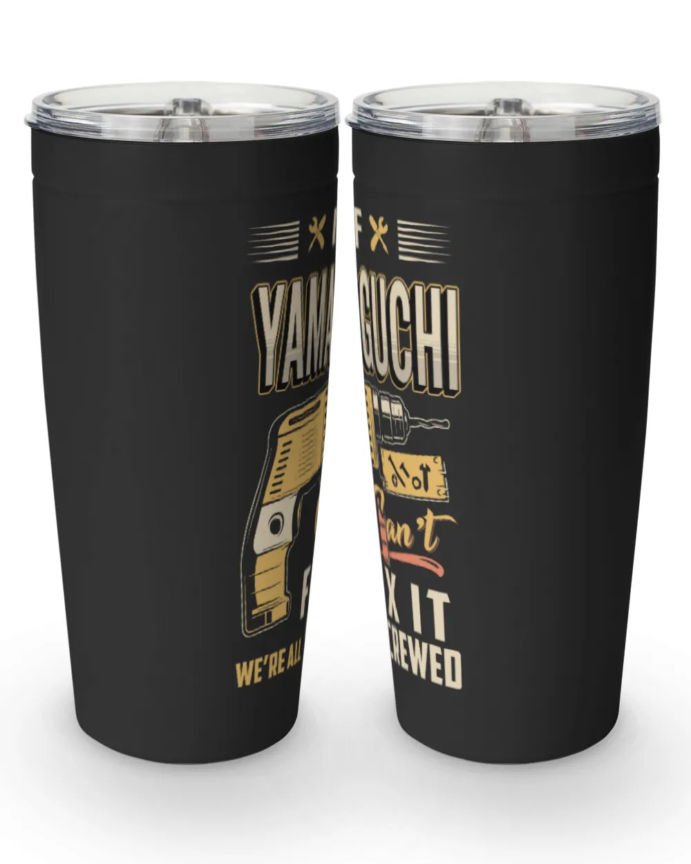 IF YAMAGUCHI CAN'T FIX IT WE'RE ALL SCREWED B3 Viking Tumbler (20oz) black 20oz