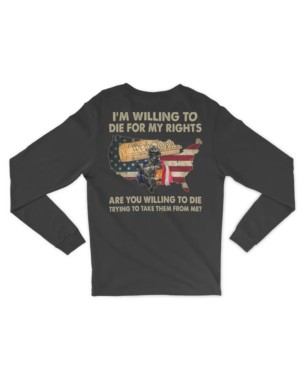 I'm Willing To Die For My Rights Are You Willing To Die Trying To Take Them From