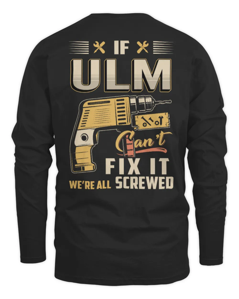 IF ULM CAN'T FIX IT WE'RE ALL SCREWED B3 Men's Long Sleeved T-Shirt black s