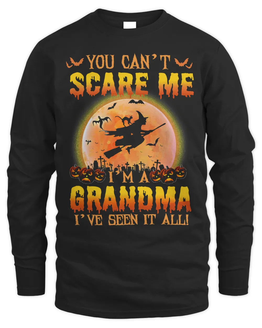 Mother Grandma You Cant Scare Me im A Grandma Ive Seen It All 163 Mom Grandmother