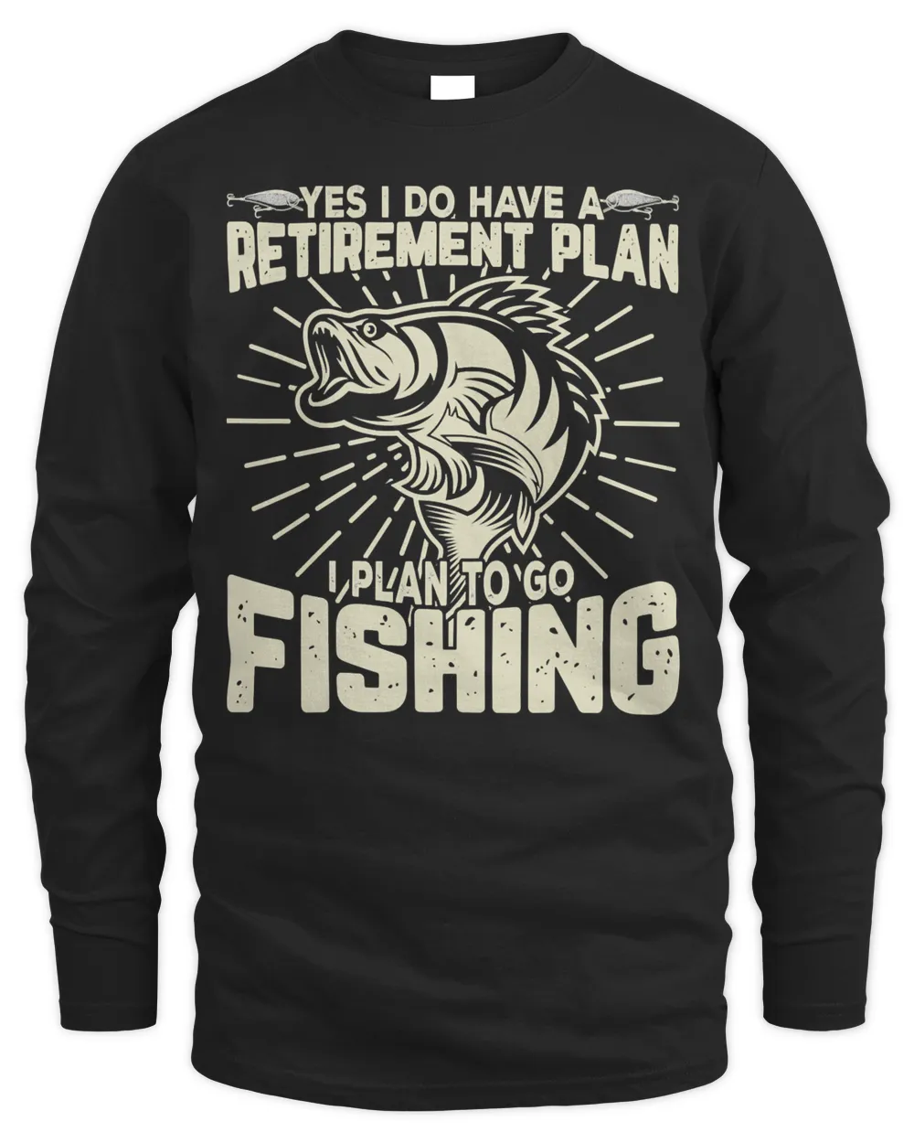 Fishing Yes I Do Have A Retirement Plan I Plan To Go Fishing Fishing Tshirt For Retiring Men Fisher