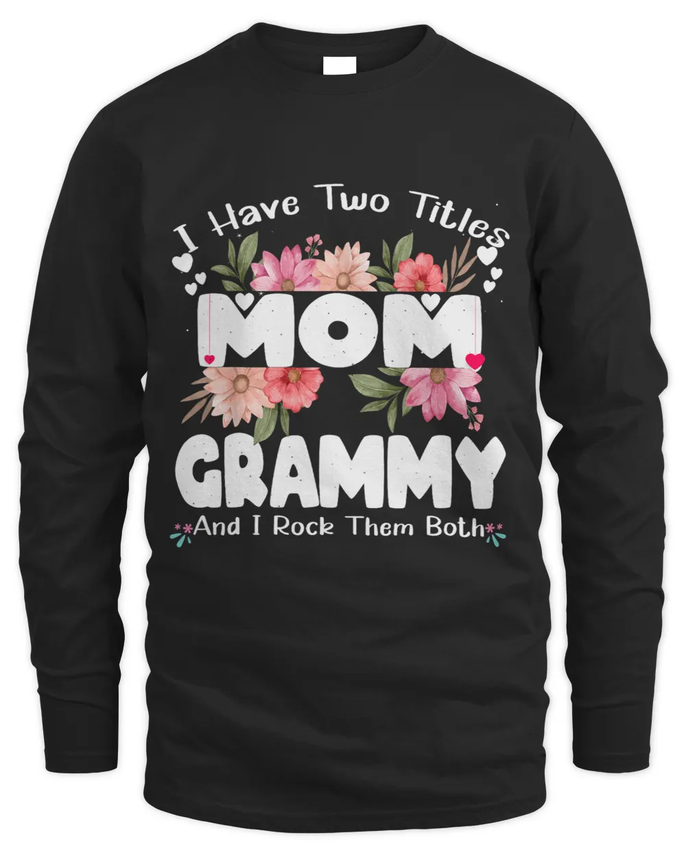 I Have Two Titles Mom And Grammy Mothers Day Gift Ideasr
