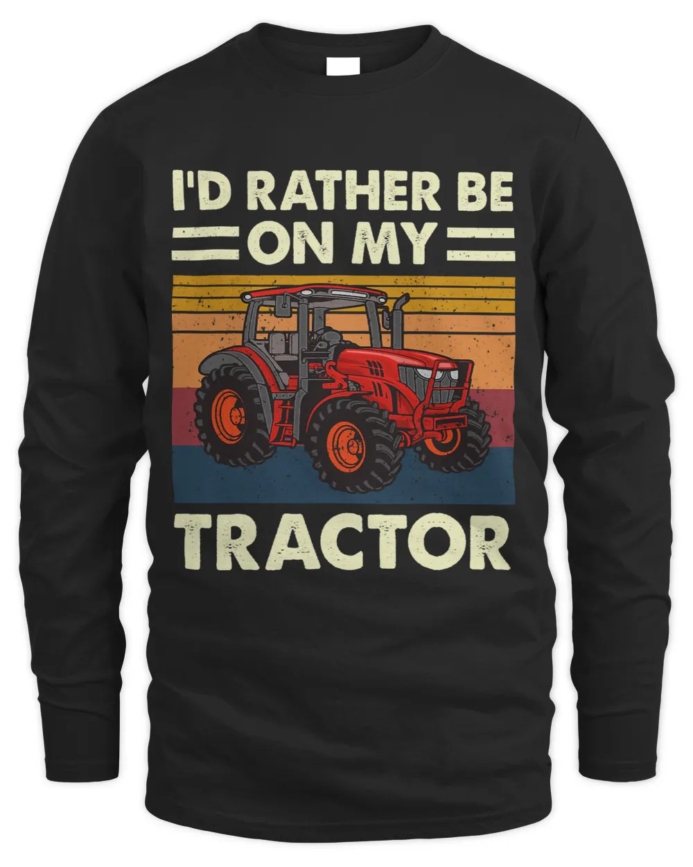 Tractor driving Id Rather Be On My Tractor Farm Farmer Funny 3