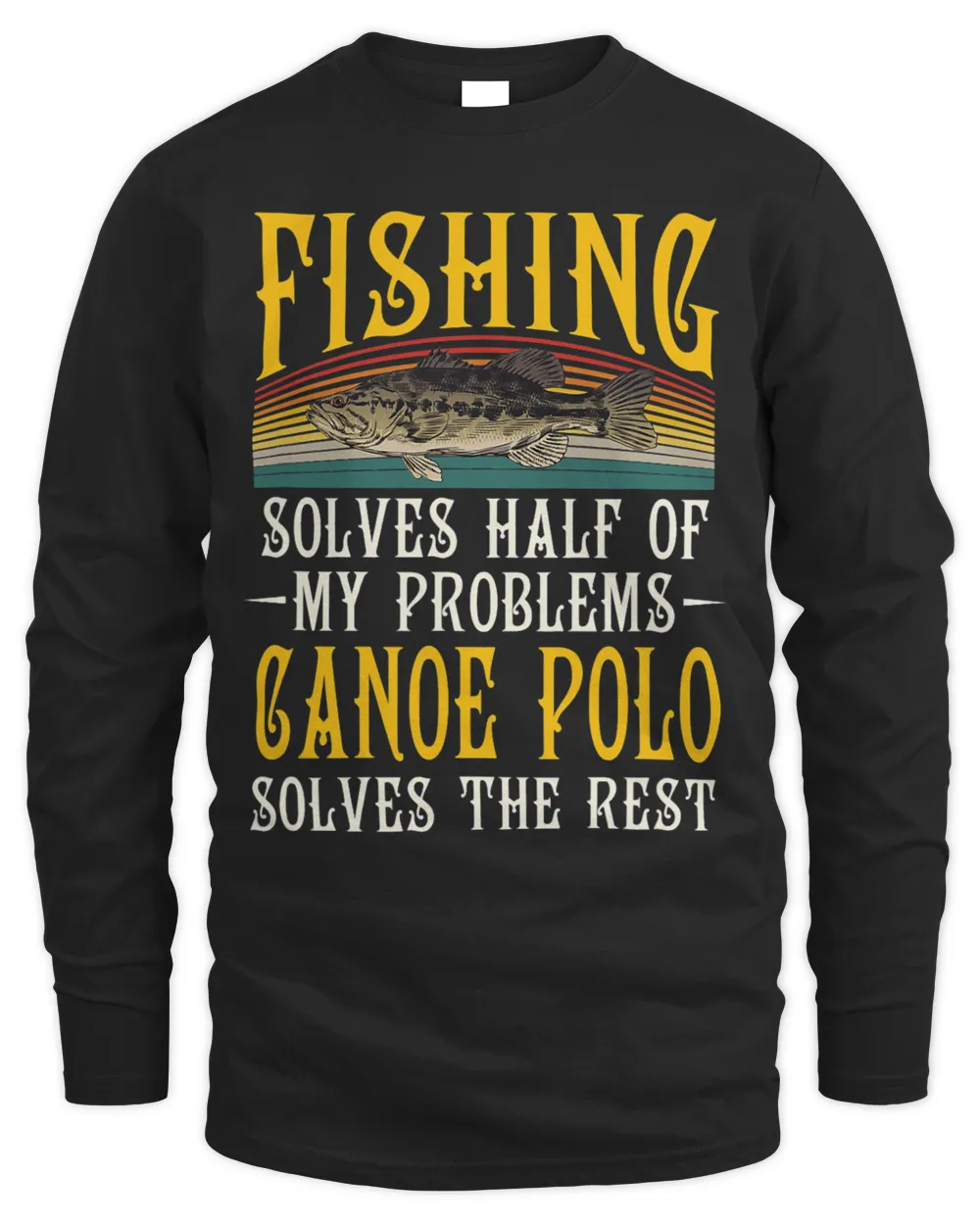 Canoe Polo Solves the Rest of My Problems Fishing Hobby