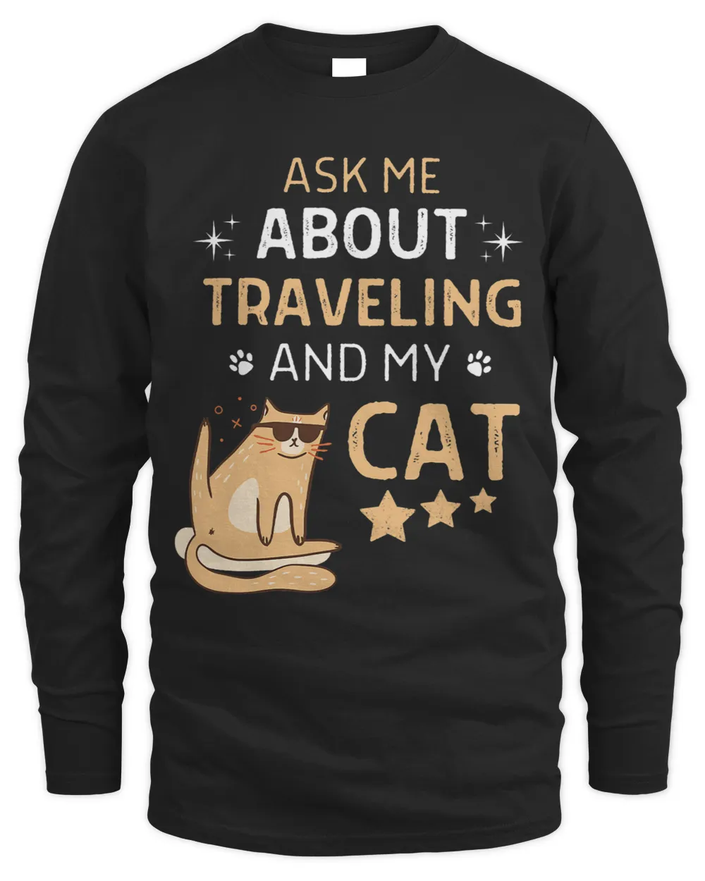 Ask Me About Traveling And My Cat Funny Cats Lover