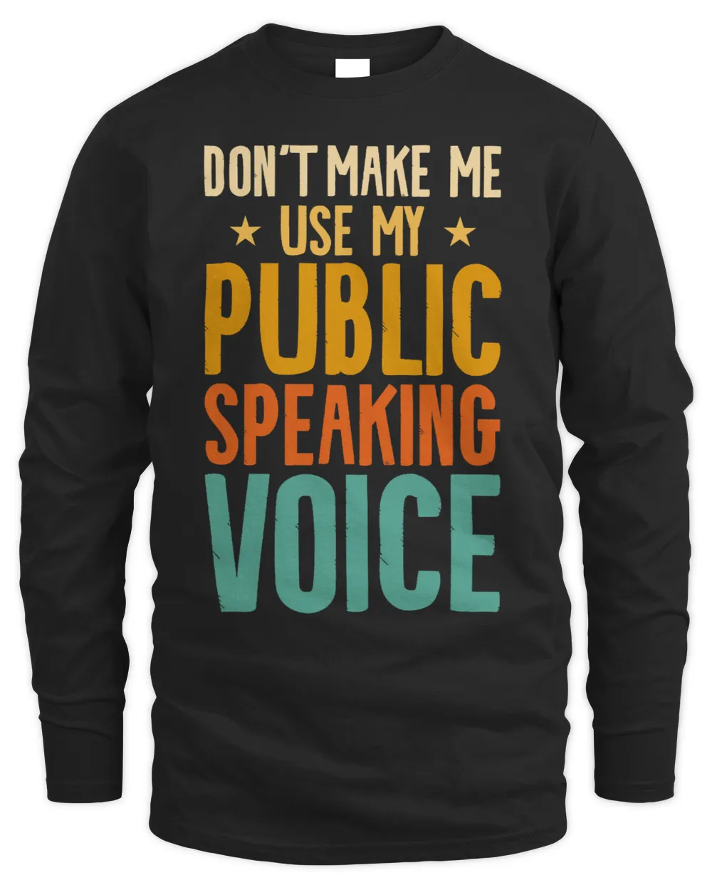 Dont Make Me Use My Public Speaking Voice Speaker