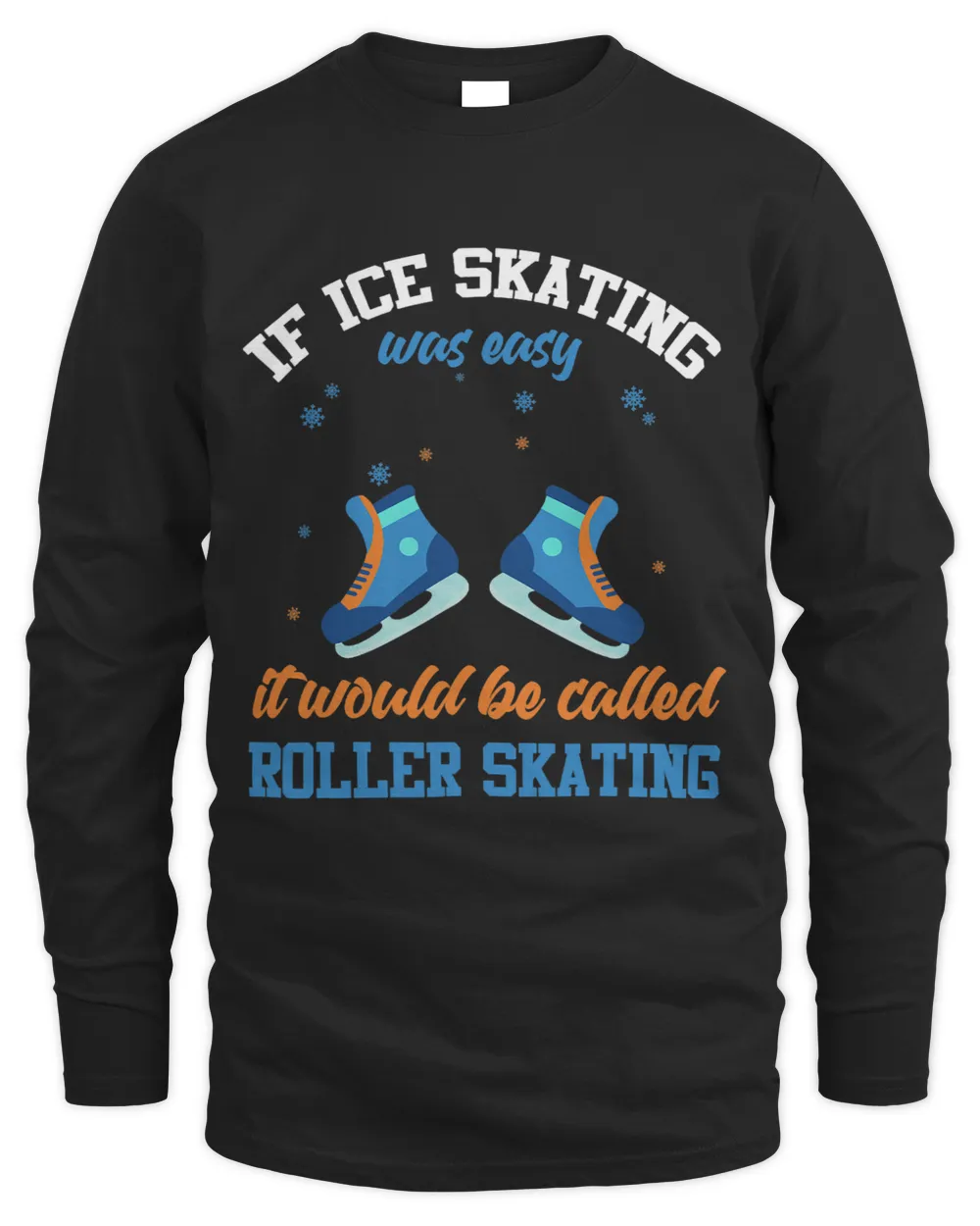 Funny Ice Skater Shirt Joke Figure Skating Quote Ice Skating
