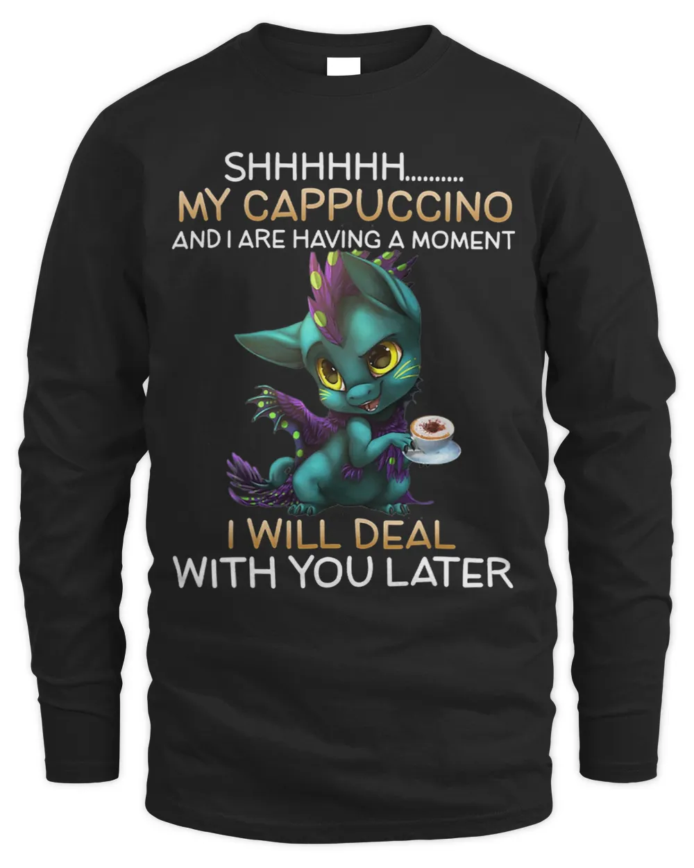 Dragon Animals Dragons Shhh My Cappuccino And I Are Having A Moment I Will
