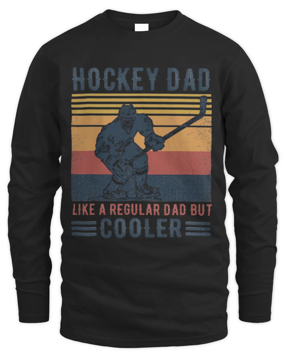 Hockey Dad Like A Regular Dad But Cooler Fathers Day