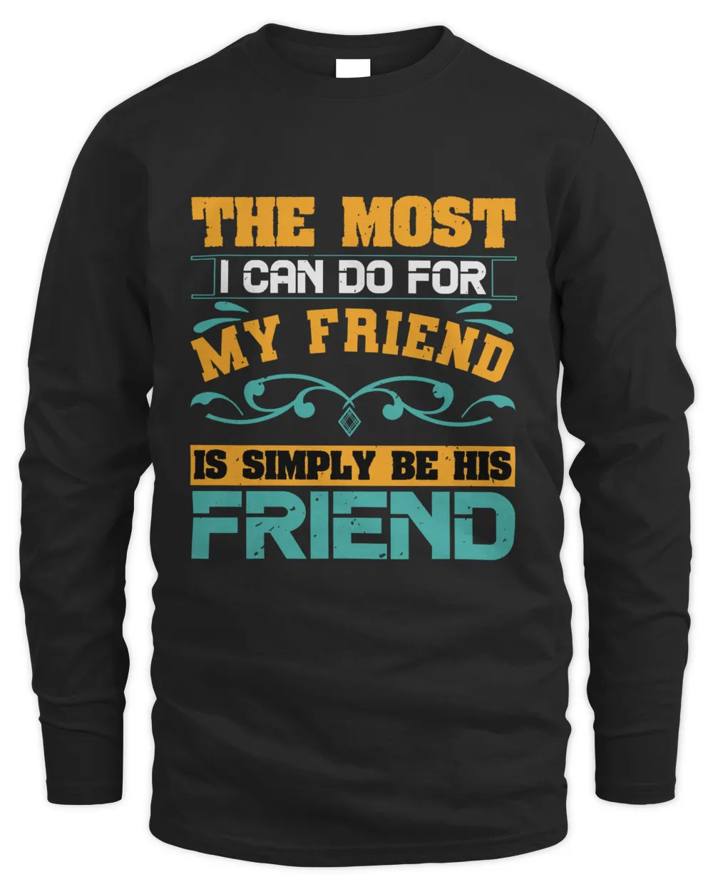 The Most I Can Do For My Friend Is Simply Be His Friend Bestie Gift, Best Friend Gift, Best Friend T Shirt, Bestie Shirt, Best Friend Shirt, Friendship Gift, Best Friend Birthday Gift, Friendship