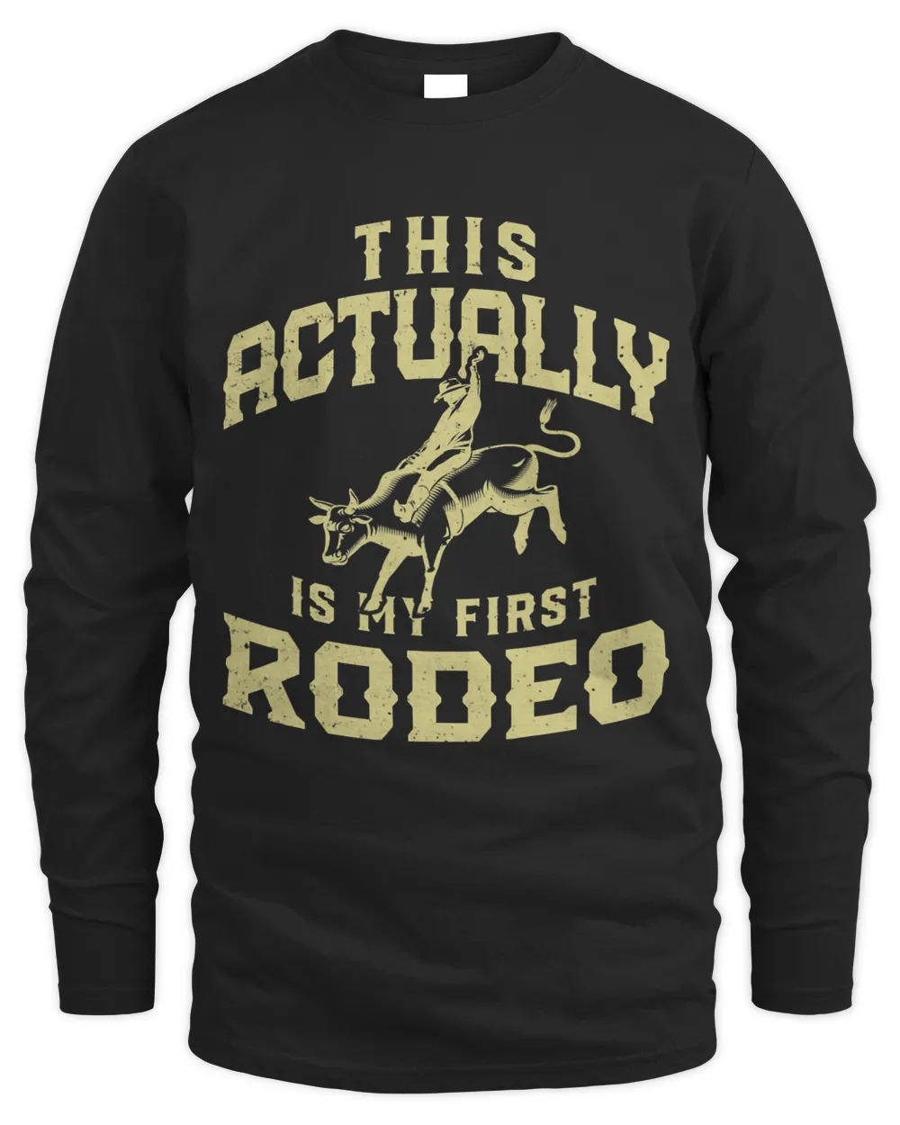 This Actually My First Rodeo Cowboy Bull Riding Western Girl 400
