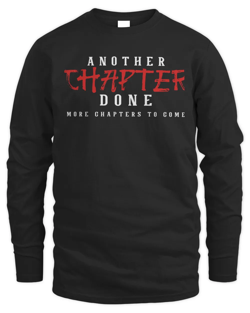 Chapter Done more Chapters to come T-Shirt