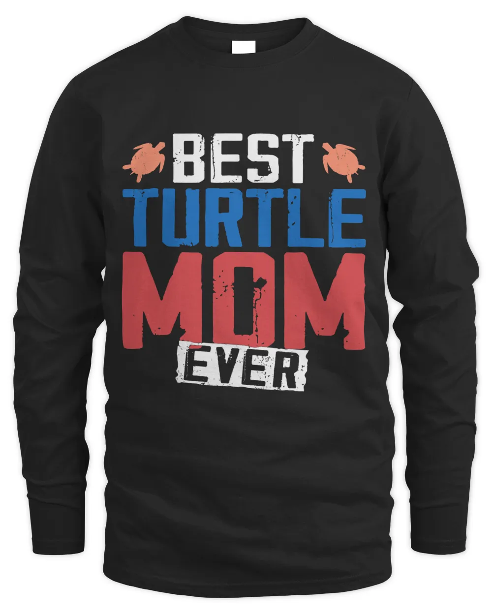 Best Turtle Mom Ever Turtle Tortoise