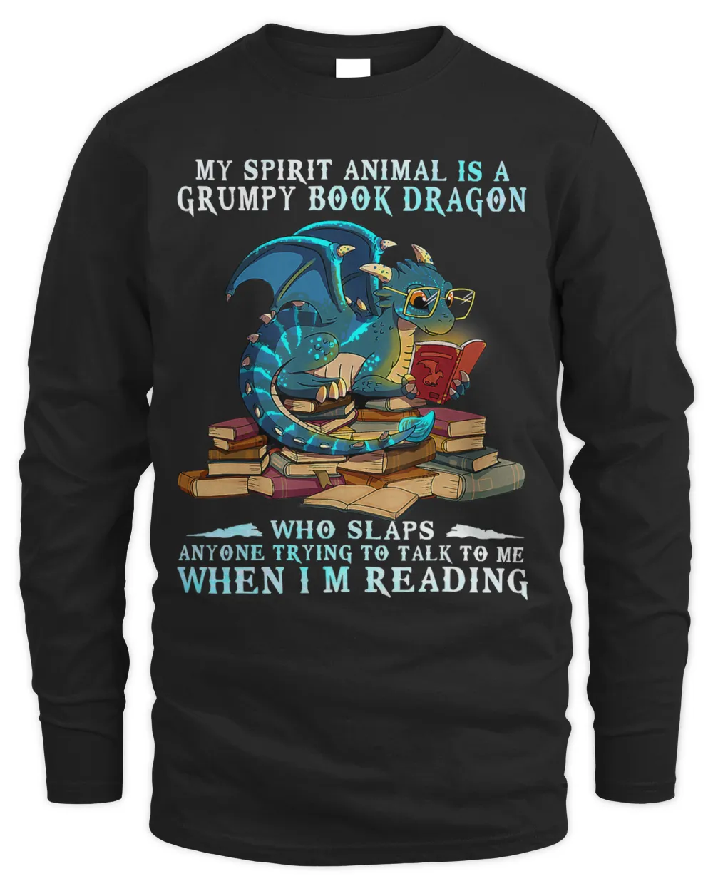 Funny My Spirit Animal Is A Grumpy Book Dragon Who Slaps Tee