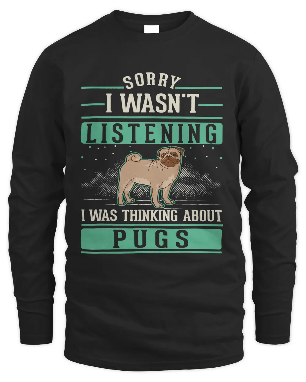 I wasn t listening I was thinking about Pugs 2