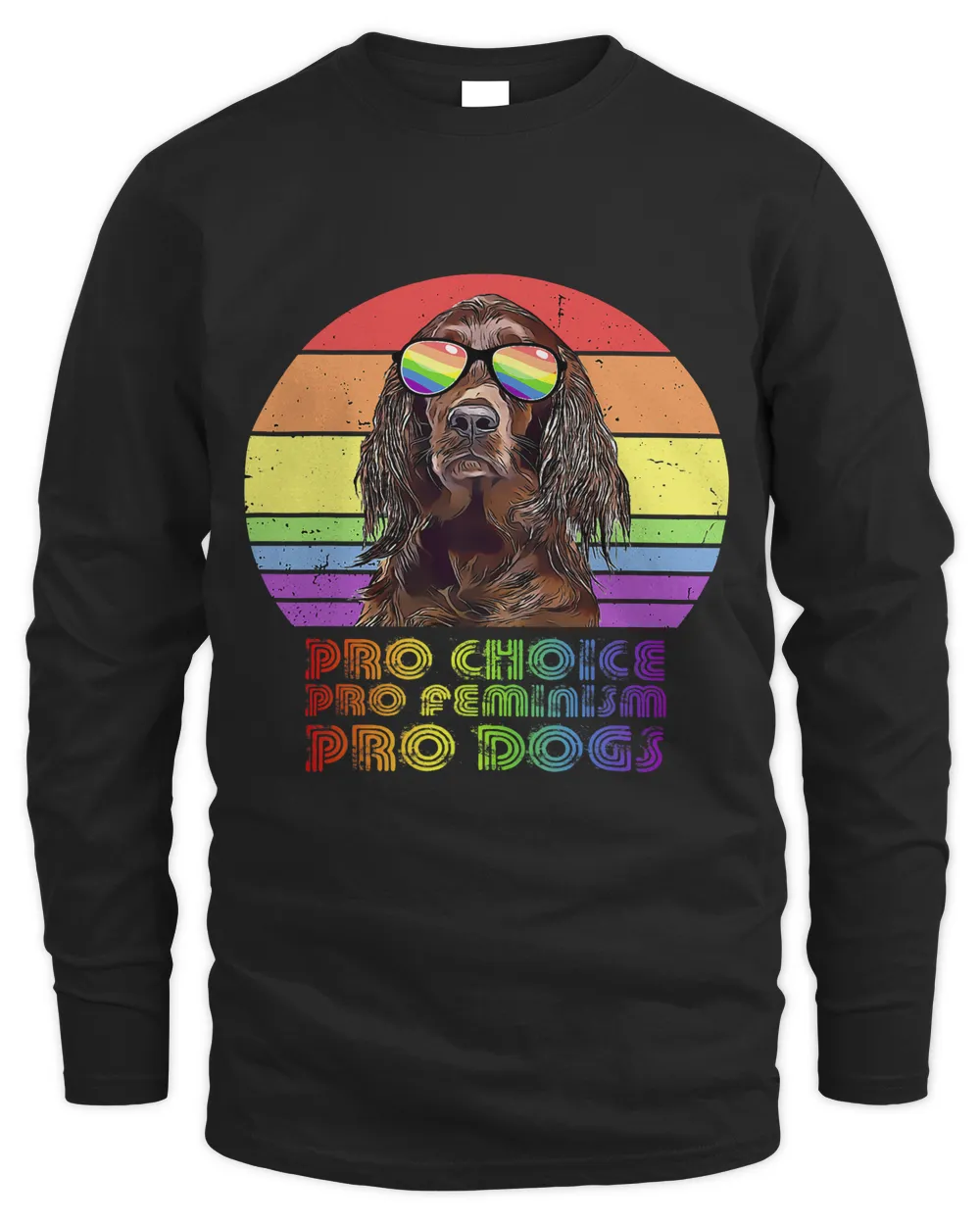 Irish Setter Pro Choice Pro Feminism Pro Dogs LGBTQ Feminist