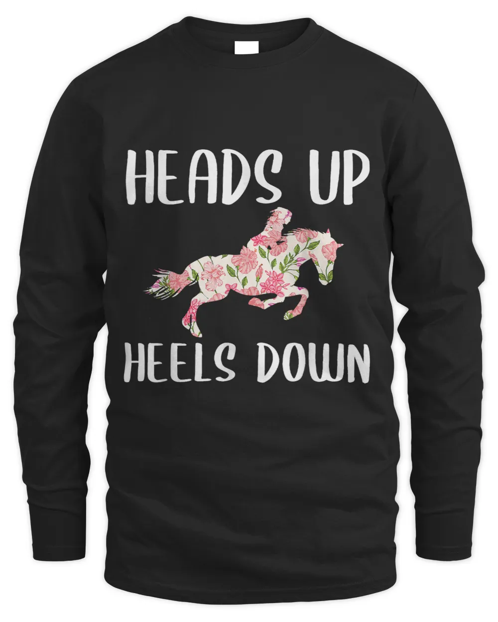 Head Up And Heels Down Horse Riding Equestrian Floral