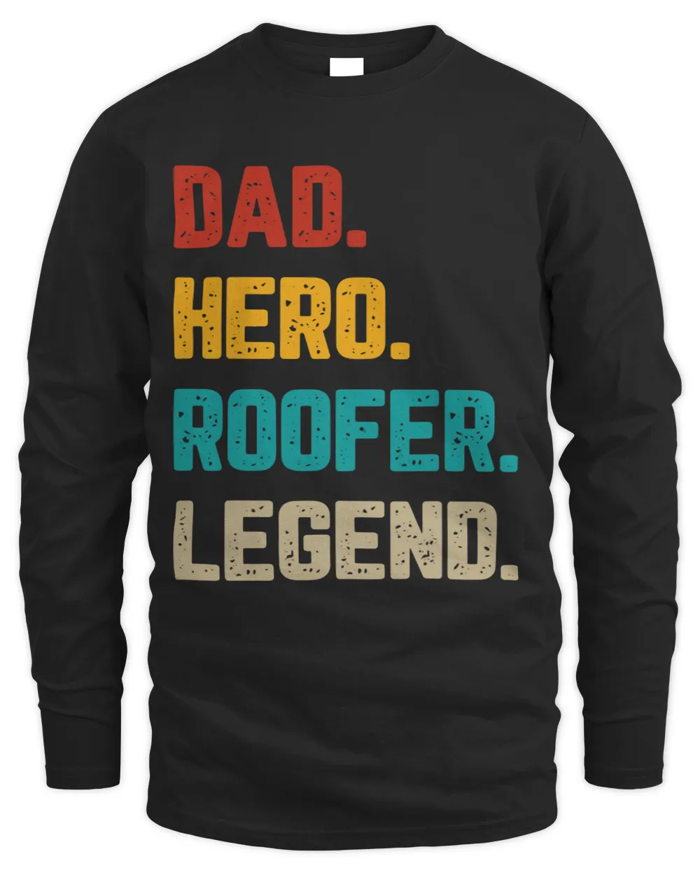 Roofing Father Dad Hero Roofer Legend Roofing Constructor