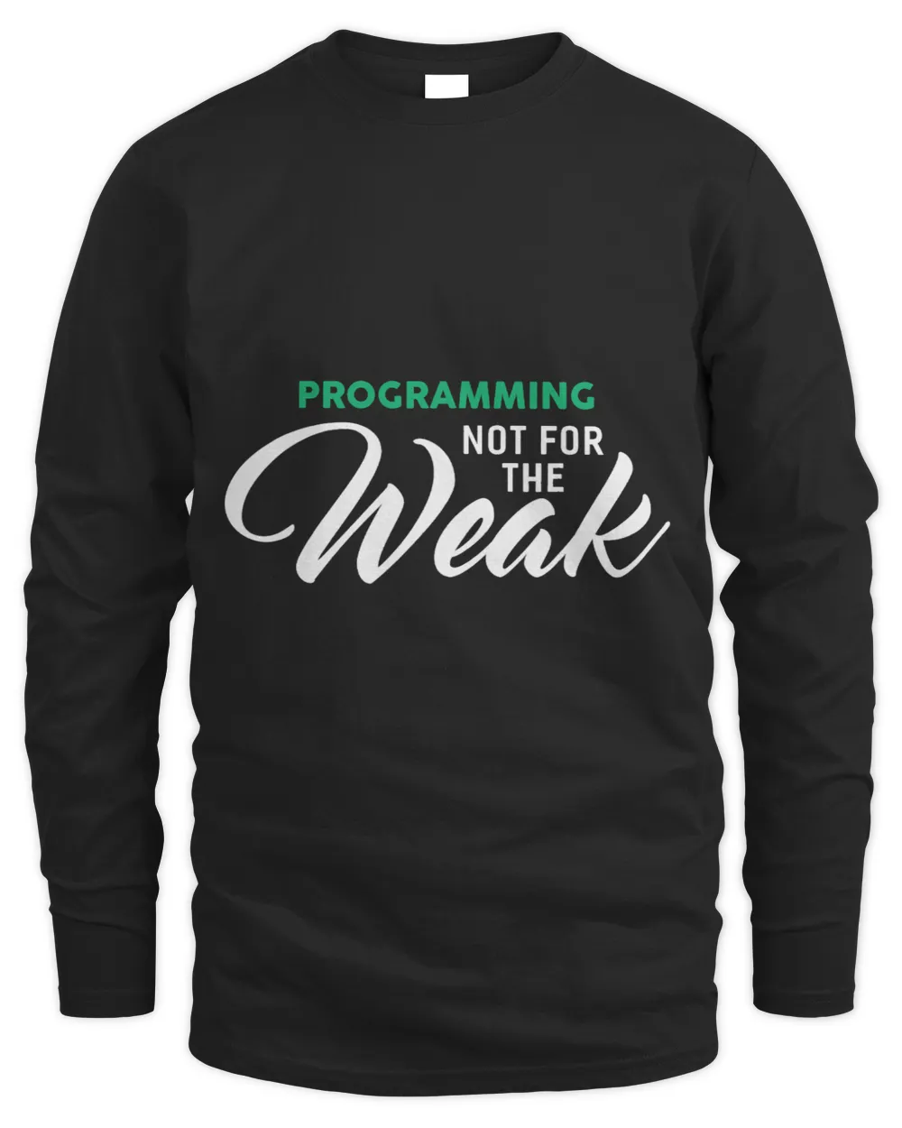Programming Not For The Weak for PROGRAMMERS Men's Long Sleeved T-Shirt black s