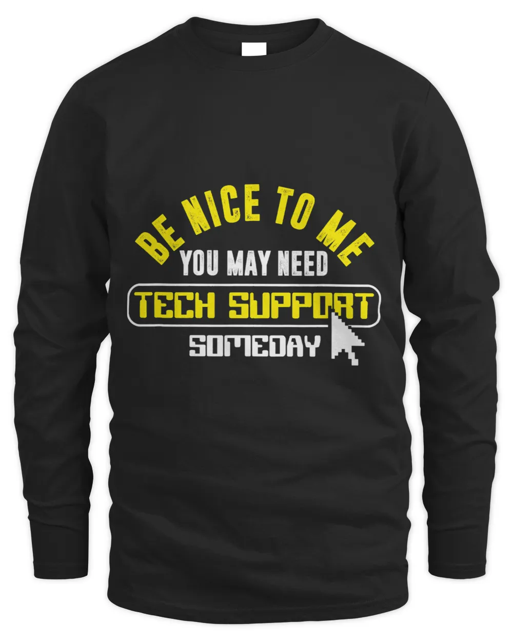 Tech Support Customer Service Programmer Techie Geek Nerd IT Men's Long Sleeved T-Shirt black s