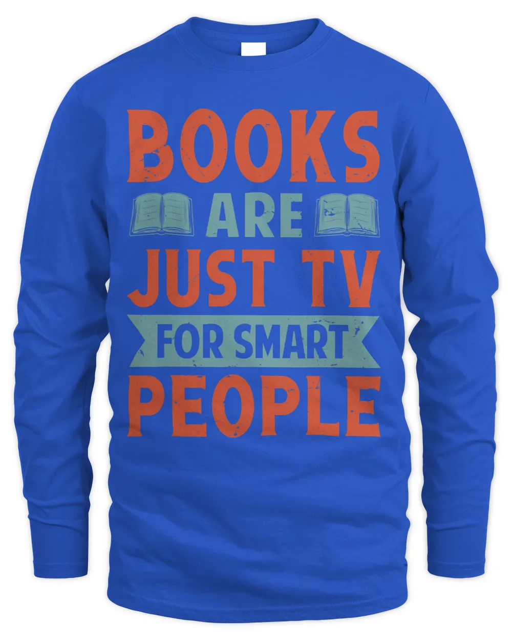 Books Are Just TV For Smart People Funny Book Lover