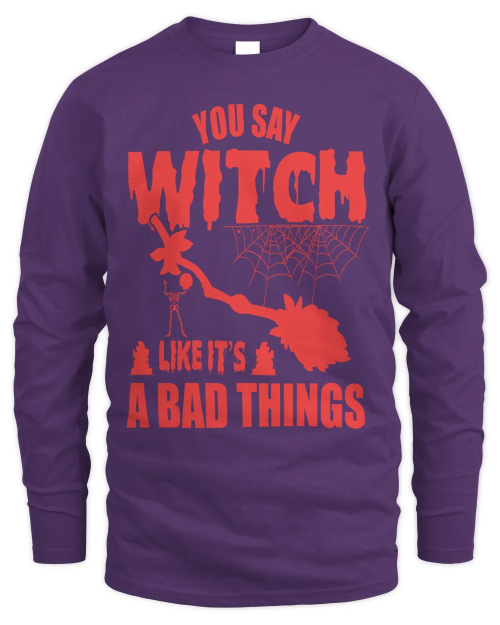 YOU SAY WITCH LIKE IT'S A BAD THINGS Men's Long Sleeved T-Shirt purple s
