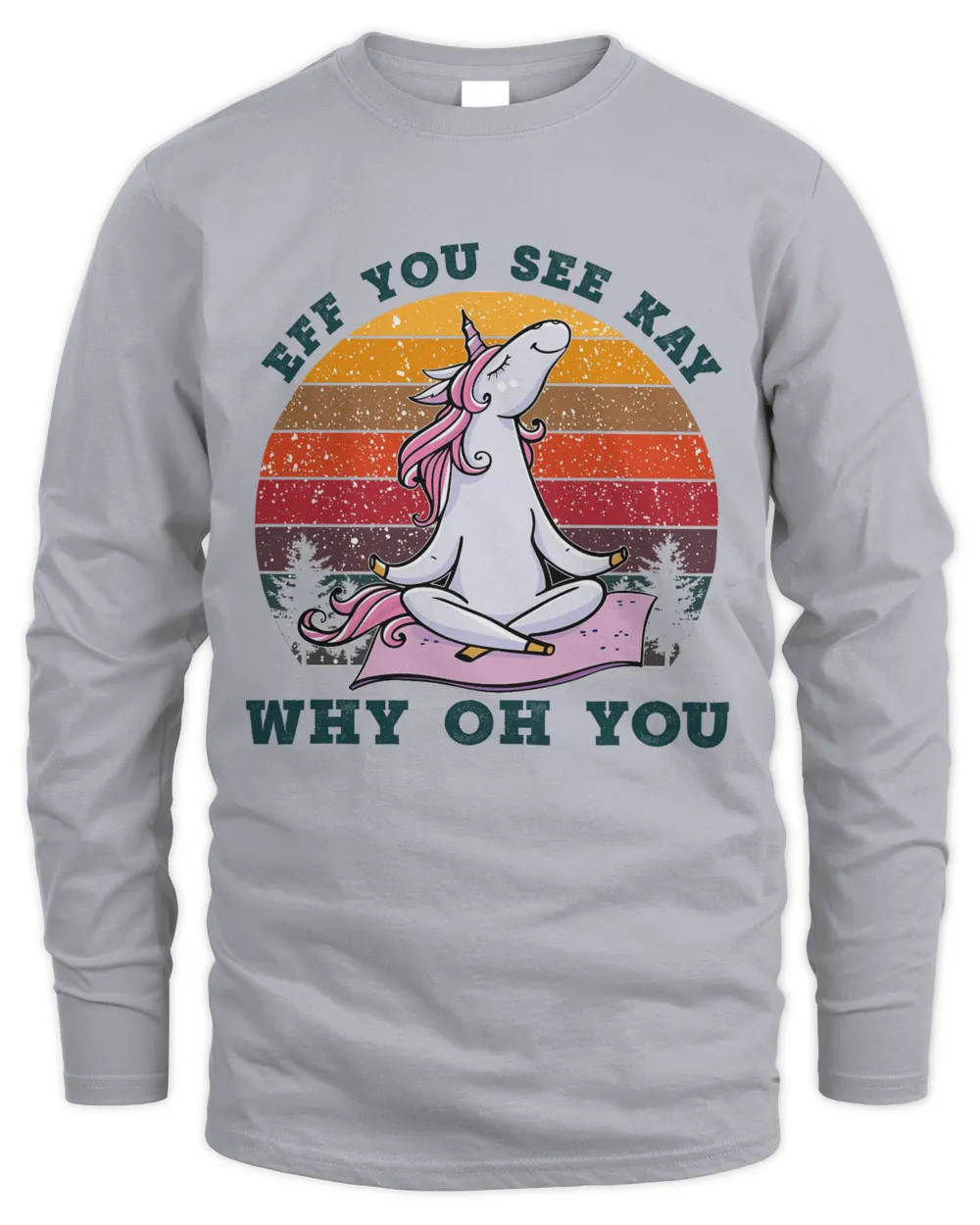 Unicorn Tshirt Hoodie Sweatshirt Eff You See Kay Why Oh You For Men, For Women